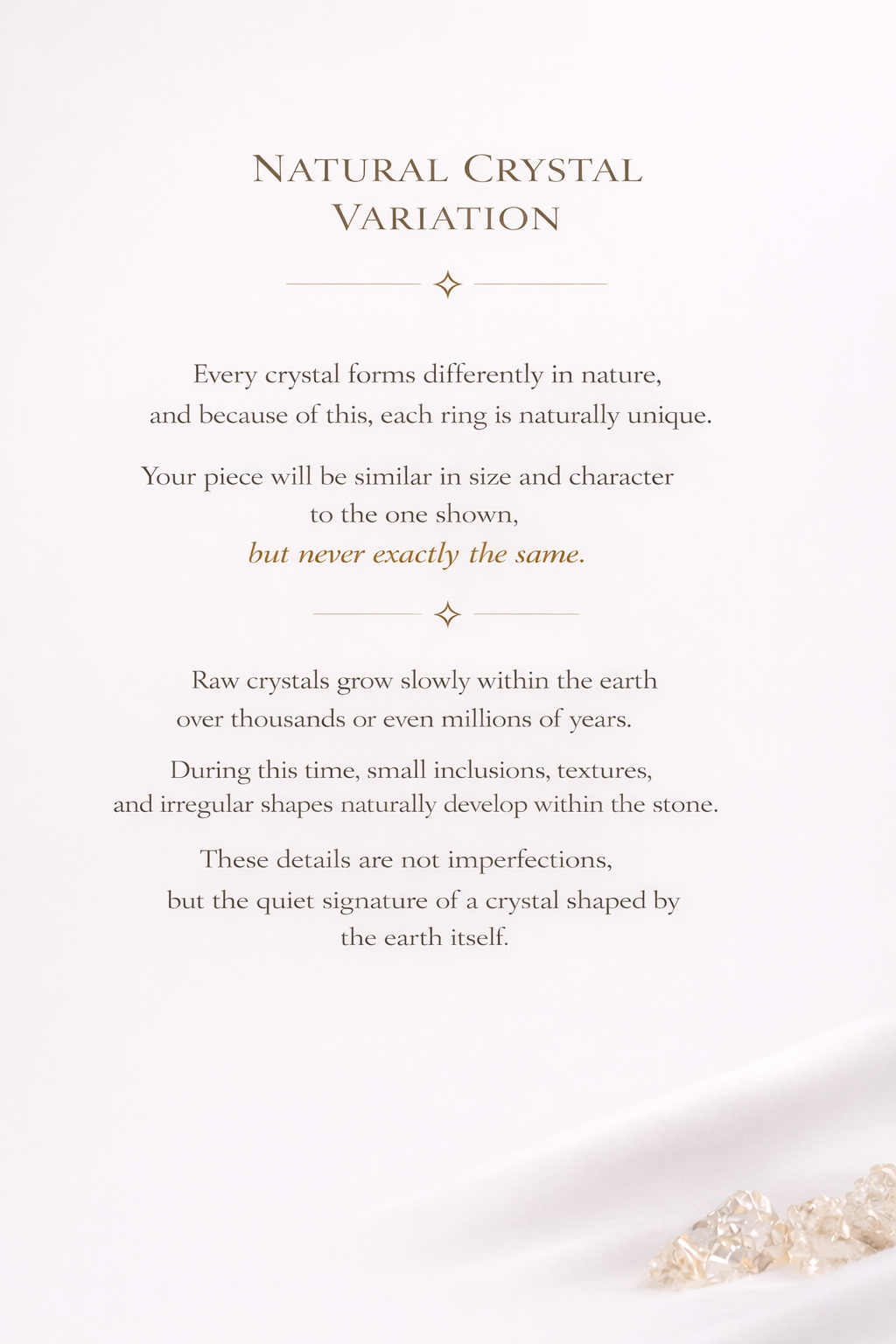 1 Natural variation of raw crystals used in Oryssia jewelry – each piece is unique